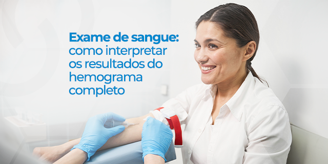 Exame de sangue: como interpretar os resultados do hemograma completo